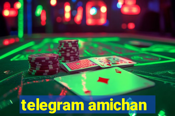 telegram amichan